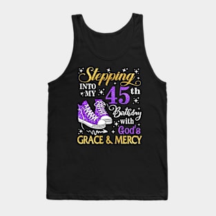 Stepping Into My 45th Birthday With God's Grace & Mercy Bday Tank Top